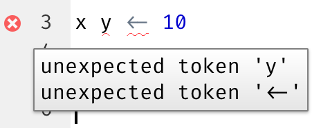 Editor de script com o script x y <- 10. Um X vermelho indica que há um erro de sintaxe. O erro de sintaxe também é destacado com uma linha ondulada vermelha. Passar o mouse sobre o X mostra uma caixa de texto com o texto "unexpected token y" e "unexpected token <-".